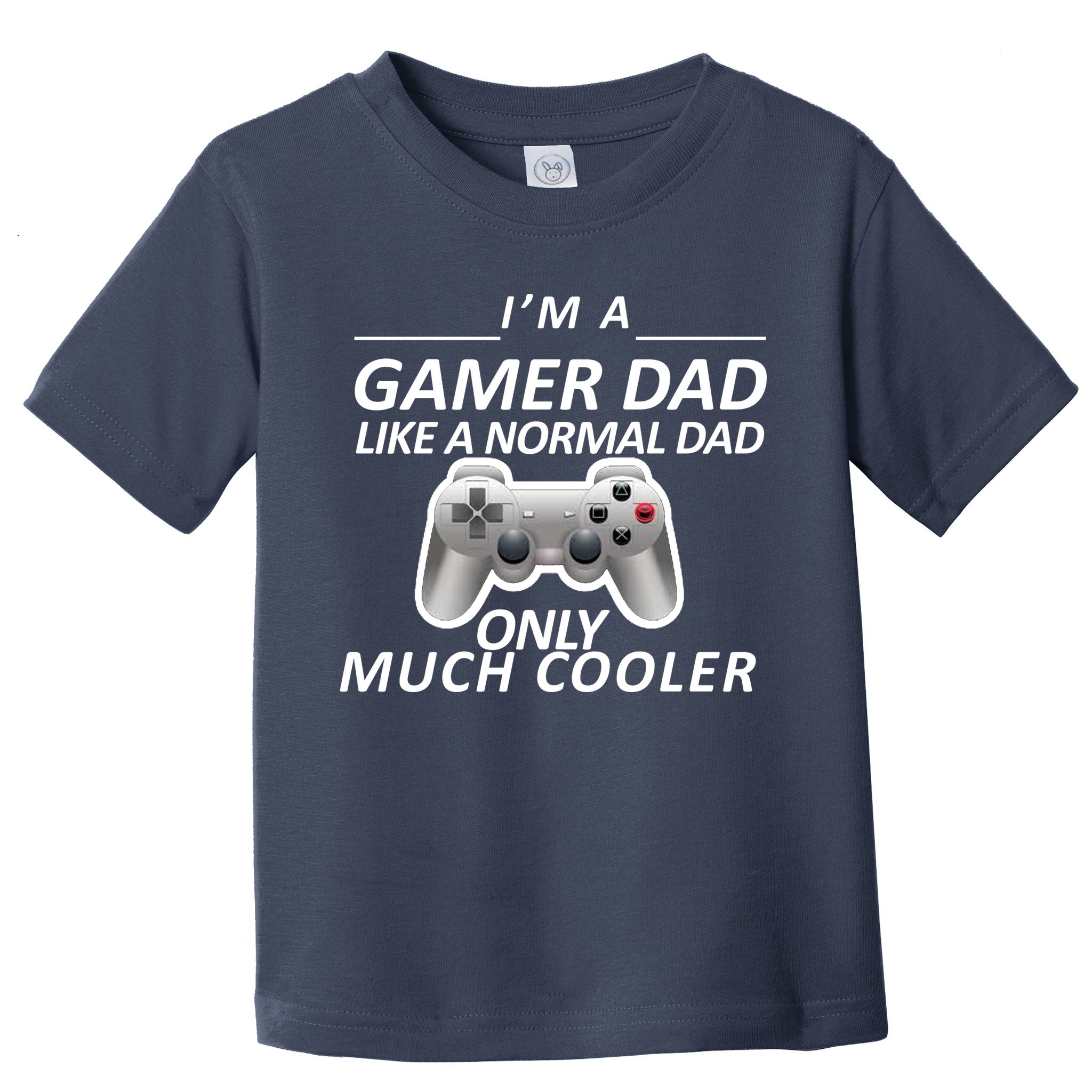 I'm A Gamer Dad Like A Normal Dad But Much Cooler Toddler T-Shirt