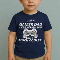 I'm A Gamer Dad Like A Normal Dad But Much Cooler Toddler T-Shirt