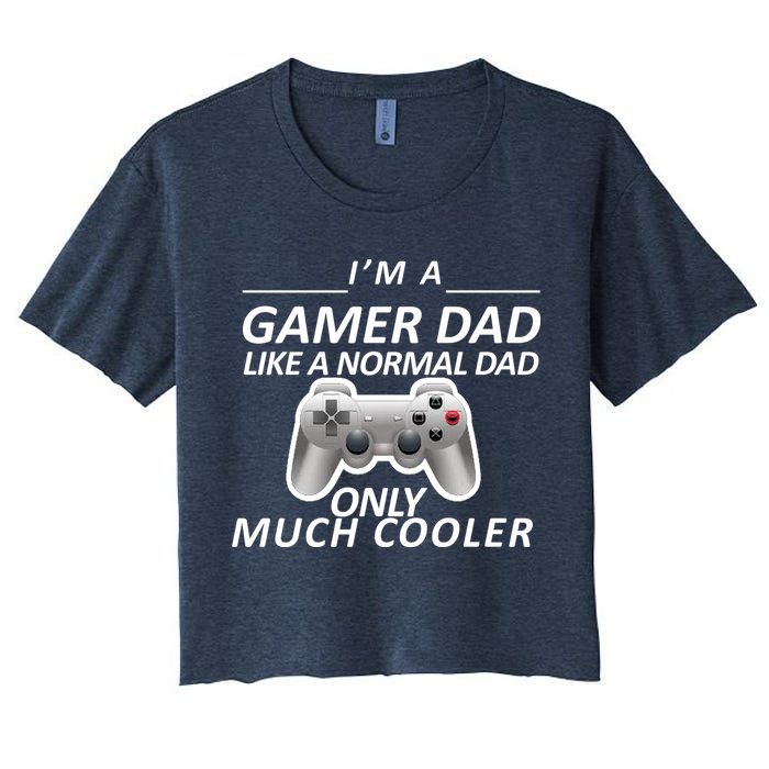 I'm A Gamer Dad Like A Normal Dad But Much Cooler Crop Top