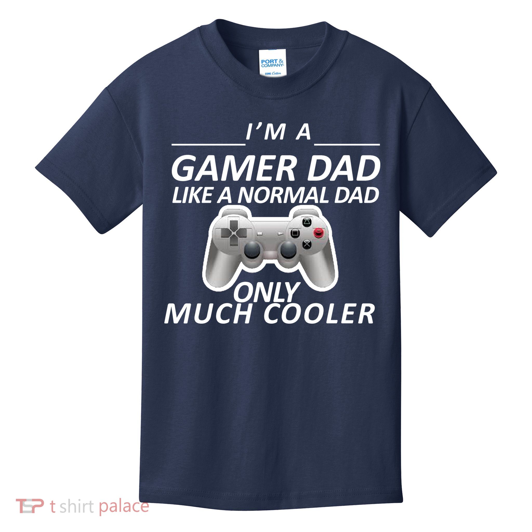 I'm A Gamer Dad Like A Normal Dad But Much Cooler Kids T-Shirt