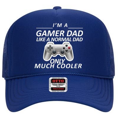 I'm A Gamer Dad Like A Normal Dad But Much Cooler High Crown Mesh Back Trucker Hat