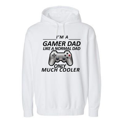 I'm A Gamer Dad Like A Normal Dad But Much Cooler Garment-Dyed Fleece Hoodie