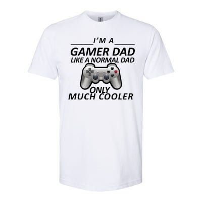 I'm A Gamer Dad Like A Normal Dad But Much Cooler Softstyle® CVC T-Shirt