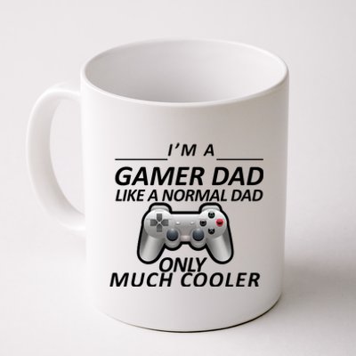 I'm A Gamer Dad Like A Normal Dad But Much Cooler Coffee Mug