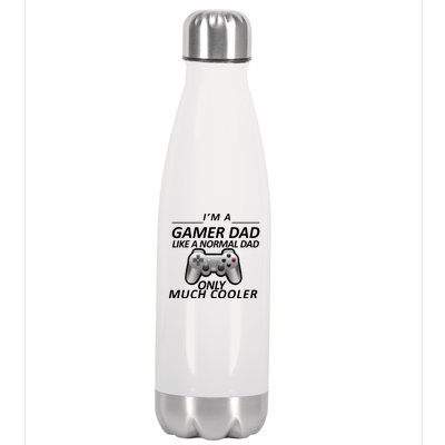 I'm A Gamer Dad Like A Normal Dad But Much Cooler Stainless Steel Insulated Water Bottle