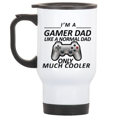 I'm A Gamer Dad Like A Normal Dad But Much Cooler Stainless Steel Travel Mug