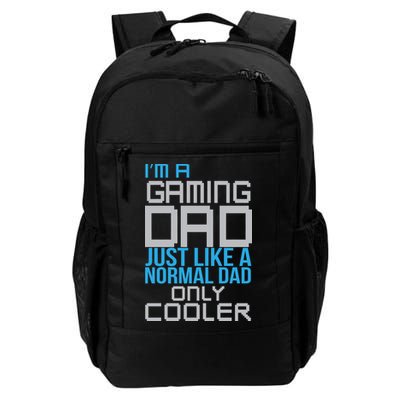 I'm A Gaming Dad Like a Normal Dad Only Cooler Backpack