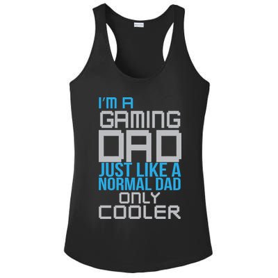 I'm A Gaming Dad Like a Normal Dad Only Cooler Ladies PosiCharge Competitor Racerback Tank
