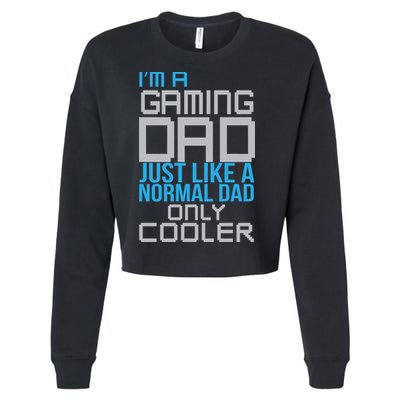 I'm A Gaming Dad Like a Normal Dad Only Cooler Cropped Pullover Crew