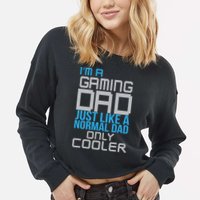 I'm A Gaming Dad Like a Normal Dad Only Cooler Cropped Pullover Crew