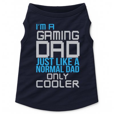 I'm A Gaming Dad Like a Normal Dad Only Cooler Doggie Tank