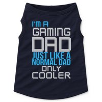 I'm A Gaming Dad Like a Normal Dad Only Cooler Doggie Tank