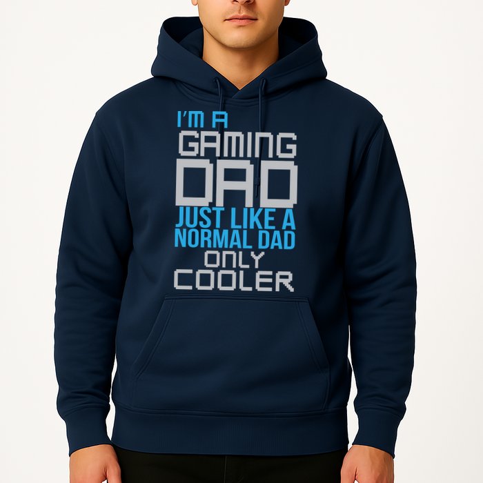 I'm A Gaming Dad Like a Normal Dad Only Cooler Hoodie