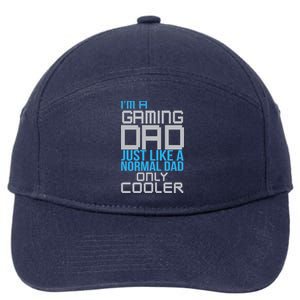 I'm A Gaming Dad Like a Normal Dad Only Cooler 7-Panel Snapback Hat