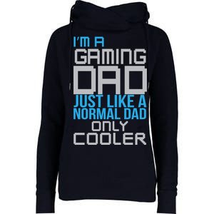 I'm A Gaming Dad Like a Normal Dad Only Cooler Womens Funnel Neck Pullover Hood