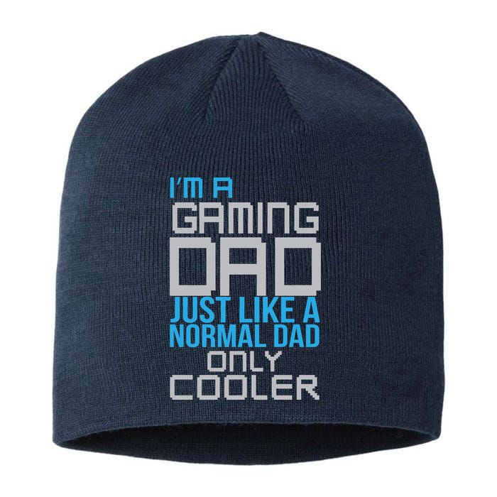 I'm A Gaming Dad Like a Normal Dad Only Cooler Sustainable Beanie