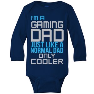 I'm A Gaming Dad Like a Normal Dad Only Cooler Baby Long Sleeve Bodysuit