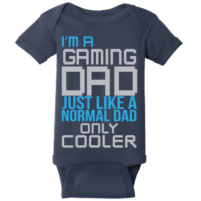 I'm A Gaming Dad Like a Normal Dad Only Cooler Baby Bodysuit