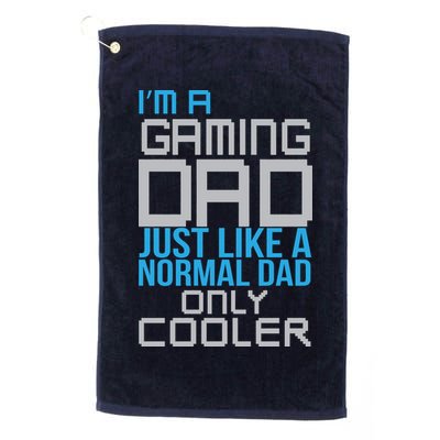 I'm A Gaming Dad Like a Normal Dad Only Cooler Golf Towel