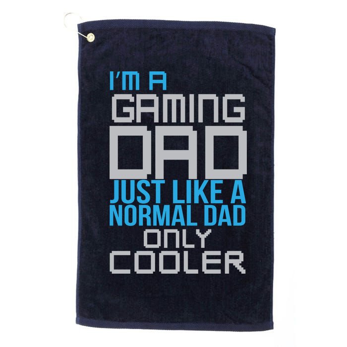 I'm A Gaming Dad Like a Normal Dad Only Cooler Golf Towel