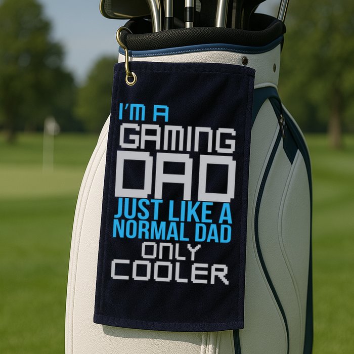 I'm A Gaming Dad Like a Normal Dad Only Cooler Golf Towel