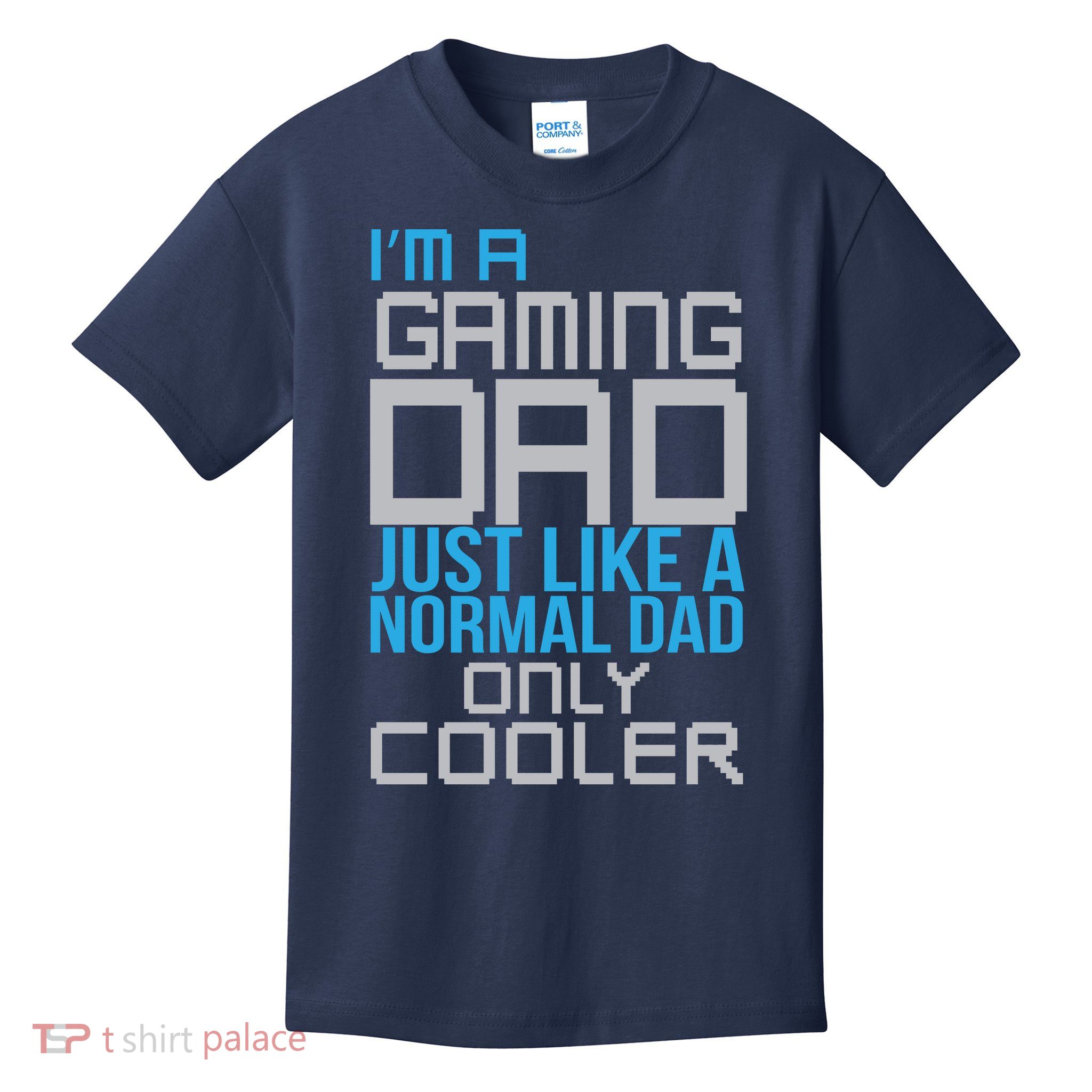 I'm A Gaming Dad Like a Normal Dad Only Cooler Kids T-Shirt