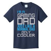 I'm A Gaming Dad Like a Normal Dad Only Cooler Kids T-Shirt