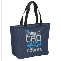 I'm A Gaming Dad Like a Normal Dad Only Cooler Zip Tote Bag