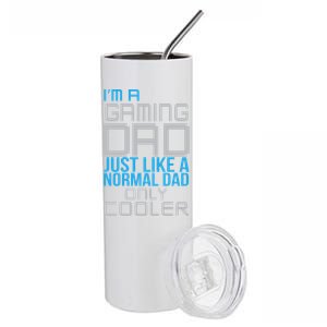 I'm A Gaming Dad Like a Normal Dad Only Cooler Stainless Steel Tumbler