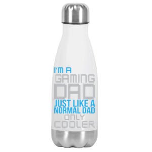 I'm A Gaming Dad Like a Normal Dad Only Cooler Stainless Steel Insulated Water Bottle