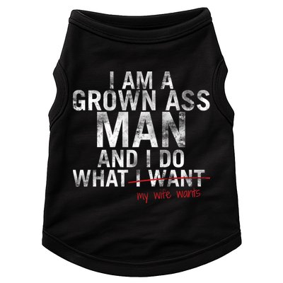 I'm A Grown Man And I Do What My Wife Wants Doggie Tank
