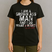 I'm A Grown Man And I Do What My Wife Wants T-Shirt