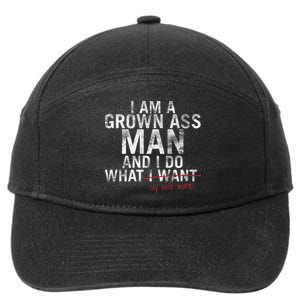 I'm A Grown Man And I Do What My Wife Wants 7-Panel Snapback Hat