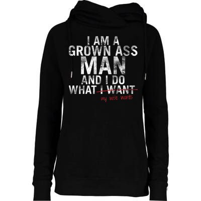 I'm A Grown Man And I Do What My Wife Wants Womens Funnel Neck Pullover Hood