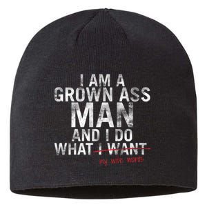 I'm A Grown Man And I Do What My Wife Wants Sustainable Beanie