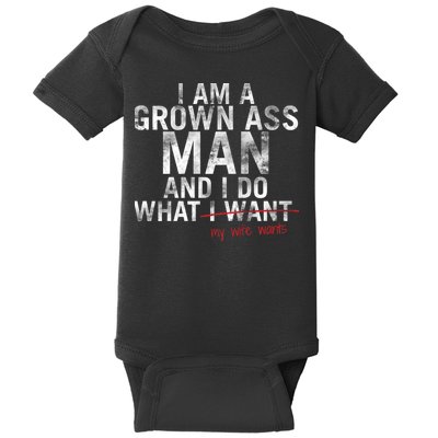I'm A Grown Man And I Do What My Wife Wants Baby Bodysuit