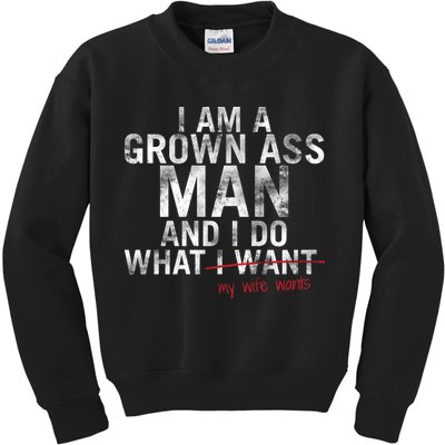 I'm A Grown Man And I Do What My Wife Wants Kids Sweatshirt