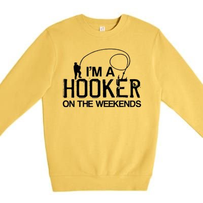 I'm A Hooker On The Weekends Premium Crewneck Sweatshirt