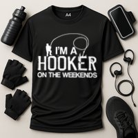 I'm A Hooker On The Weekends Performance Shirt