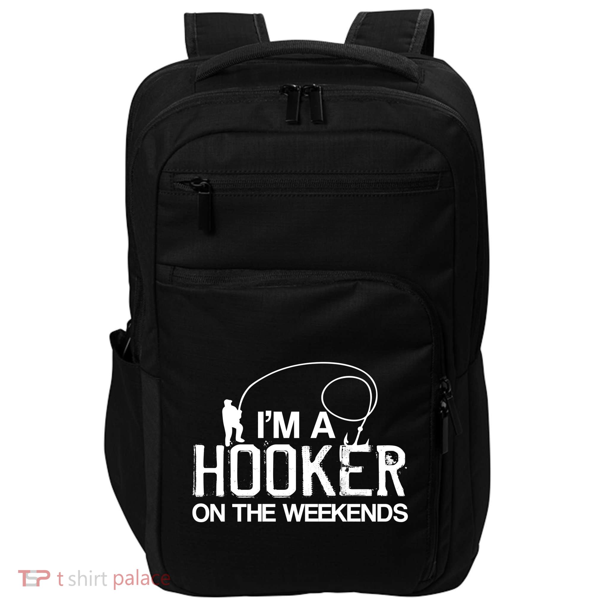 I'm A Hooker On The Weekends Impact Tech Backpack