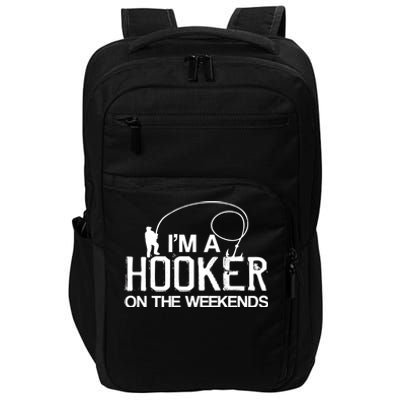 I'm A Hooker On The Weekends Impact Tech Backpack