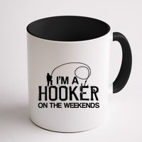 I'm A Hooker On The Weekends Mug