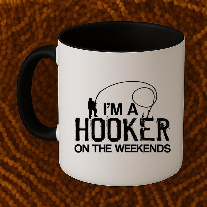 I'm A Hooker On The Weekends Mug