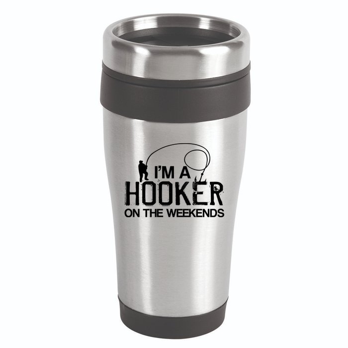 I'm A Hooker On The Weekends 16oz Travel Tumbler