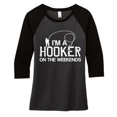 I'm A Hooker On The Weekends Women's Tri-Blend 3/4-Sleeve Raglan Shirt
