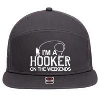 I'm A Hooker On The Weekends 7 Panel Mesh Trucker Snapback Hat