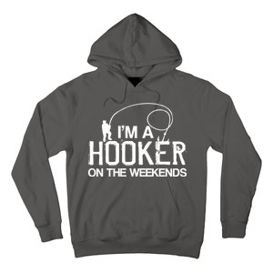 I'm A Hooker On The Weekends Hoodie