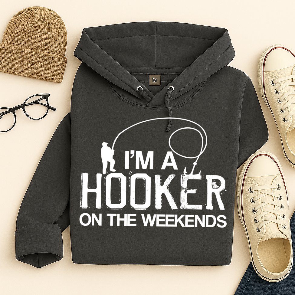 I'm A Hooker On The Weekends Hoodie