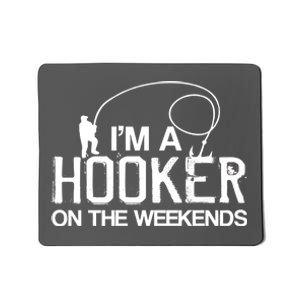 I'm A Hooker On The Weekends Mousepad