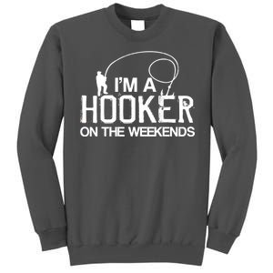 I'm A Hooker On The Weekends Tall Sweatshirt